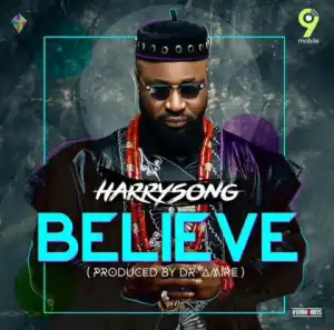 Harrysong - Believe